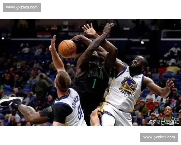 勇士鏖战锡安领衔鹈鹕西部强强对话引爆赛场季后赛前瞻风云再起